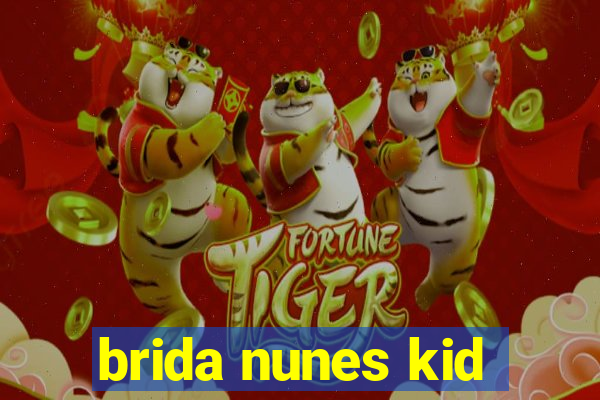 brida nunes kid